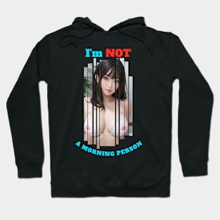 I'm Not A Morning Person Anime Girl Hoodie